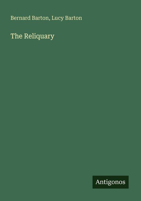 Bernard Barton: The Reliquary, Buch