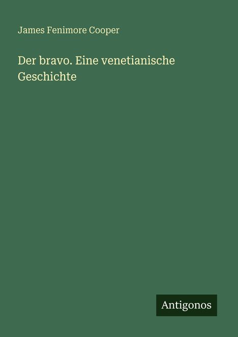 James Fenimore Cooper: Der bravo. Eine venetianische Geschichte, Buch