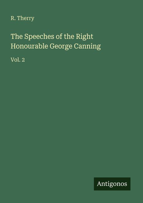 R. Therry: The Speeches of the Right Honourable George Canning, Buch