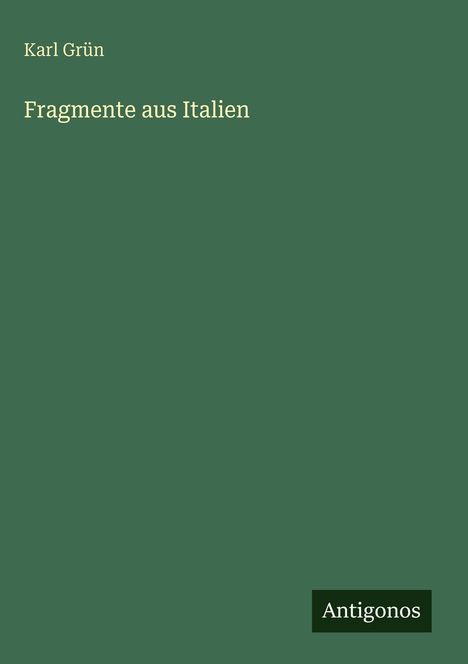 Karl Grün: Fragmente aus Italien, Buch