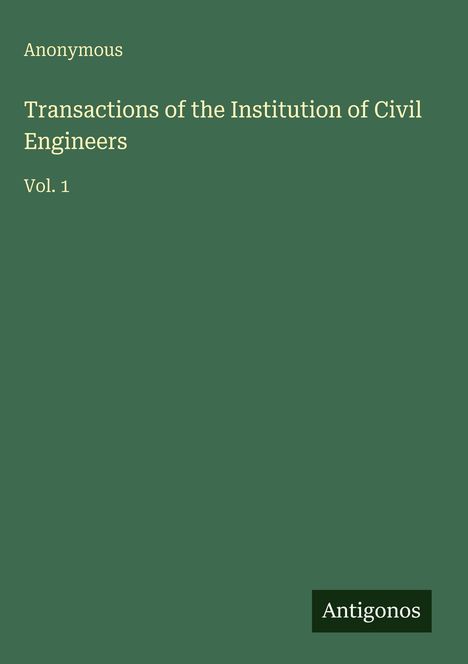 Anonymous: Transactions of the Institution of Civil Engineers, Buch