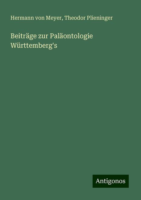 Hermann Von Meyer: Beiträge zur Paläontologie Württemberg's, Buch