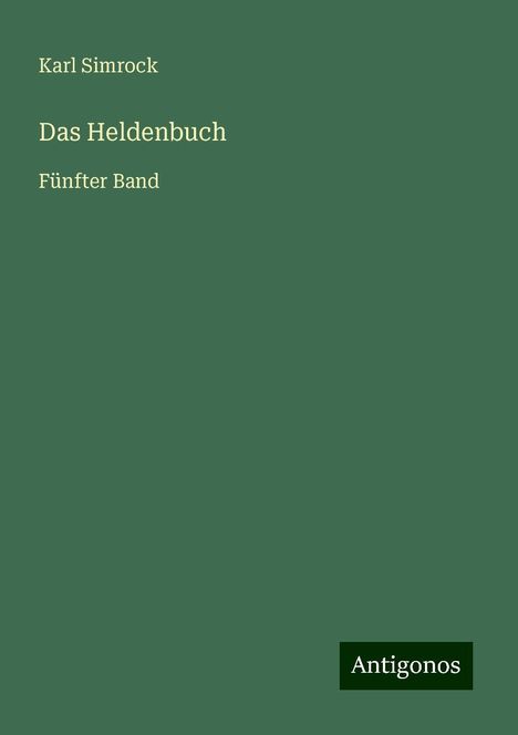 Karl Simrock: Das Heldenbuch, Buch