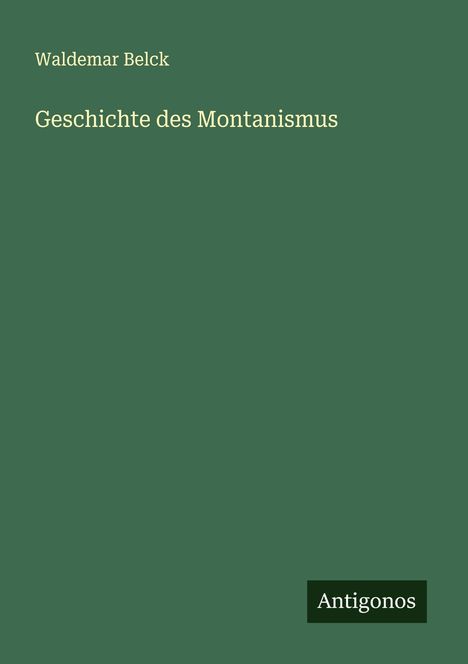 Waldemar Belck: Geschichte des Montanismus, Buch