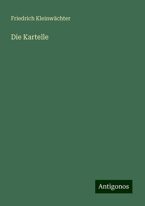 Friedrich Kleinwächter: Die Kartelle, Buch