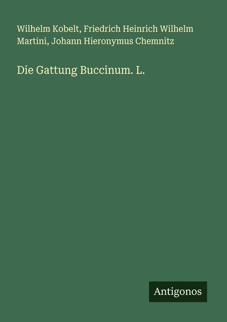 Wilhelm Kobelt: Die Gattung Buccinum. L., Buch