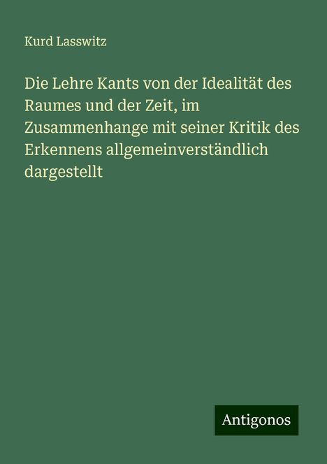 Kurd Lasswitz: Lasswitz, K: Lehre Kants von der Idealität des Raumes und de, Buch