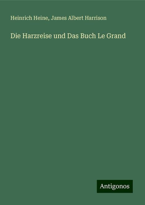 Heinrich Heine: Heine, H: Harzreise und Das Buch Le Grand, Buch