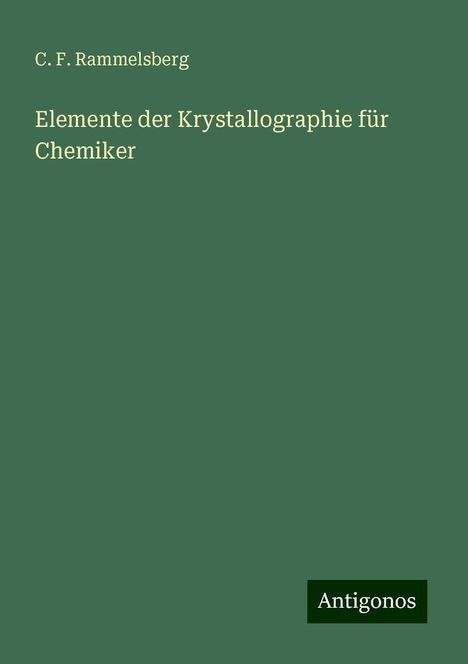 C. F. Rammelsberg: Elemente der Krystallographie für Chemiker, Buch