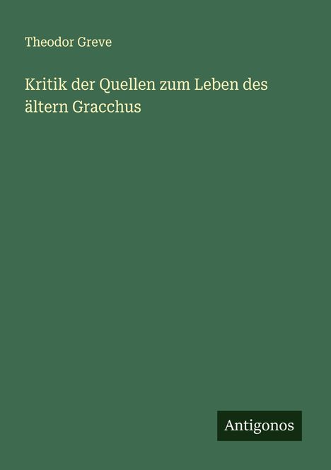 Theodor Greve: Kritik der Quellen zum Leben des ältern Gracchus, Buch
