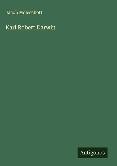 Jacob Moleschott: Karl Robert Darwin, Buch