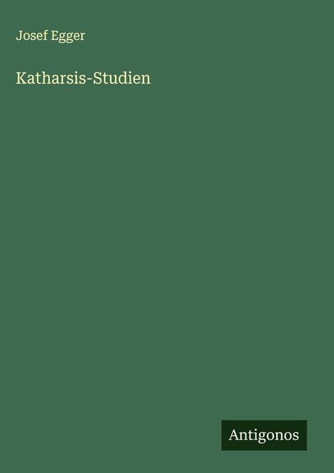Josef Egger: Katharsis-Studien, Buch