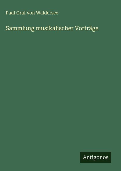 Paul Graf von Waldersee: Sammlung musikalischer Vorträge, Buch