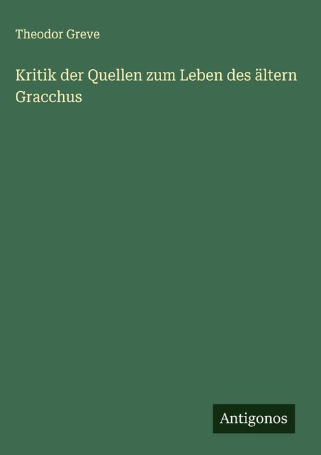 Theodor Greve: Kritik der Quellen zum Leben des ältern Gracchus, Buch