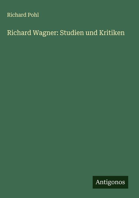Richard Pohl: Richard Wagner: Studien und Kritiken, Buch