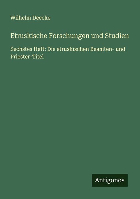 Wilhelm Deecke: Etruskische Forschungen und Studien, Buch