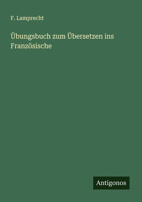 F. Lamprecht: Übungsbuch zum Übersetzen ins Französische, Buch