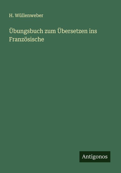 H. Wüllenweber: Übungsbuch zum Übersetzen ins Französische, Buch