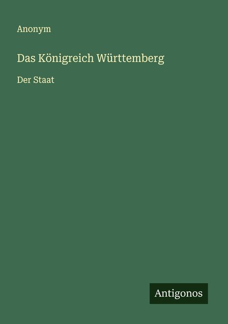 Anonym: Das Königreich Württemberg, Buch