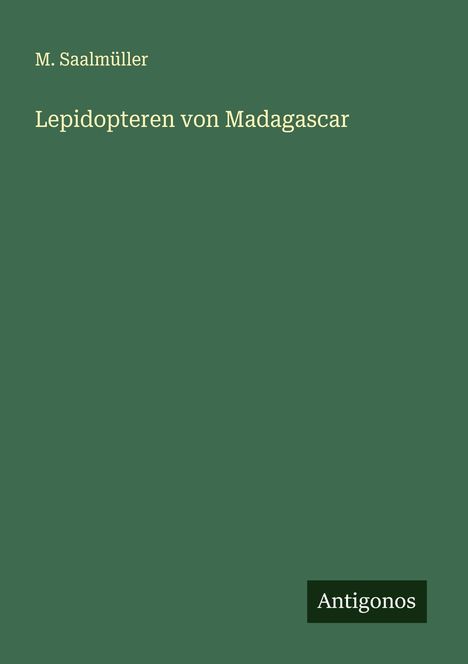 M. Saalmüller: Lepidopteren von Madagascar, Buch