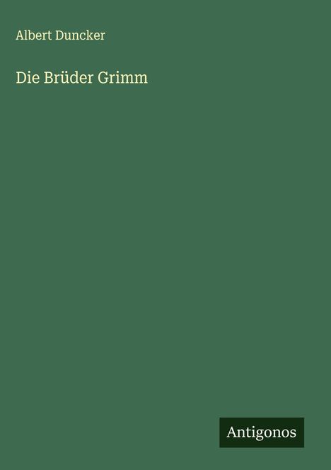 Albert Duncker: Die Brüder Grimm, Buch