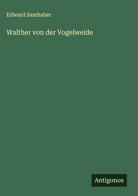 Edward Samhaber: Walther von der Vogelweide, Buch