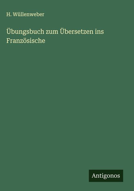 H. Wüllenweber: Übungsbuch zum Übersetzen ins Französische, Buch