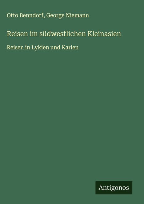 Otto Benndorf: Reisen im südwestlichen Kleinasien, Buch