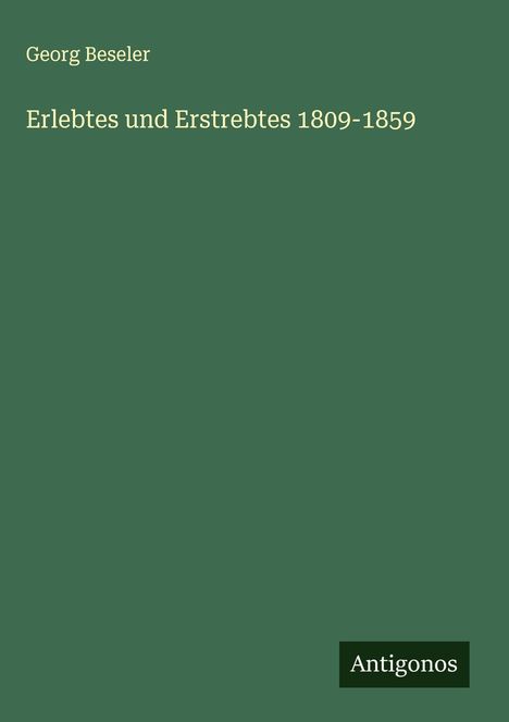 Georg Beseler: Erlebtes und Erstrebtes 1809-1859, Buch