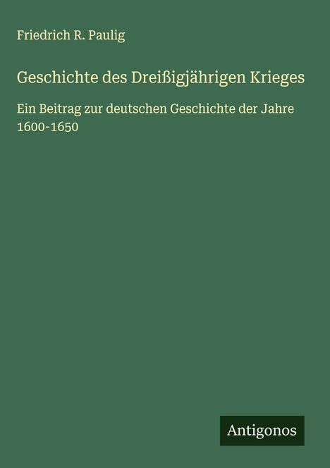 Friedrich R. Paulig: Geschichte des Dreißigjährigen Krieges, Buch