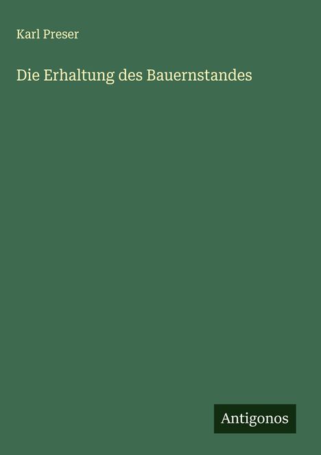 Karl Preser: Die Erhaltung des Bauernstandes, Buch
