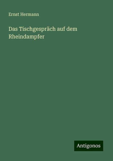 Ernst Hermann: Das Tischgespräch auf dem Rheindampfer, Buch