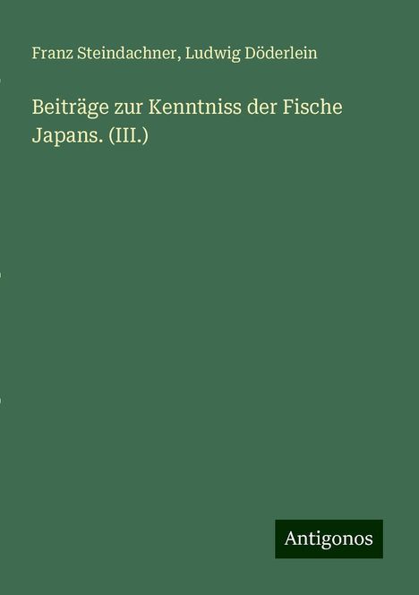 Franz Steindachner: Beiträge zur Kenntniss der Fische Japans. (III.), Buch