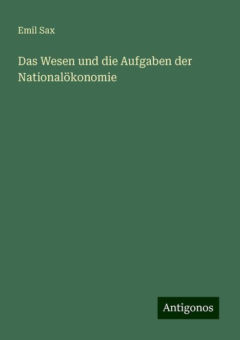 Emil Sax: Das Wesen und die Aufgaben der Nationalökonomie, Buch