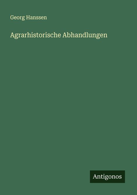 Georg Hanssen: Agrarhistorische Abhandlungen, Buch