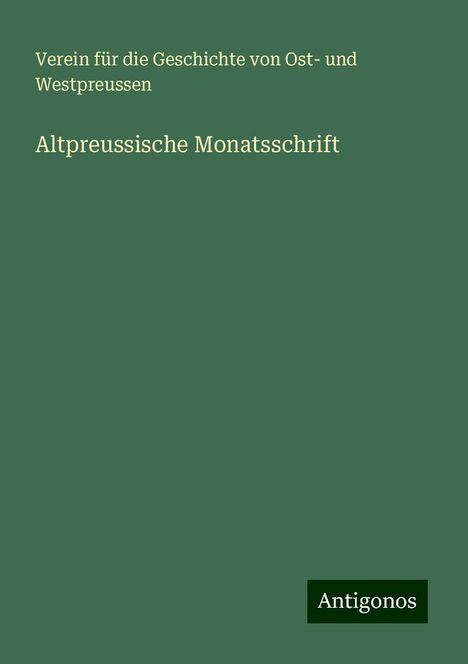 Verein für die Geschichte von Ost- und Westpreussen: Altpreussische Monatsschrift, Buch
