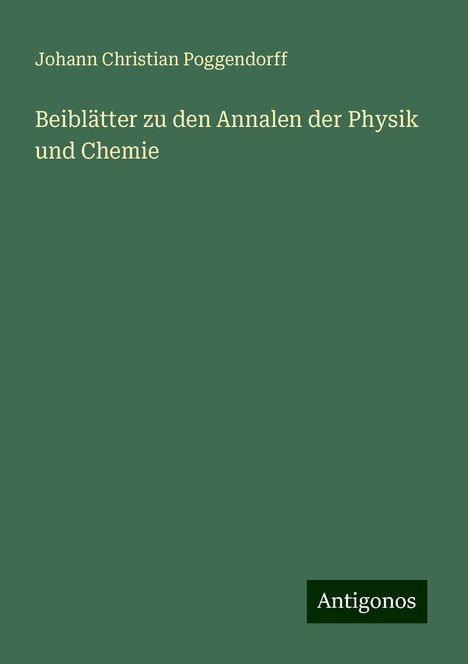 Johann Christian Poggendorff: Beiblätter zu den Annalen der Physik und Chemie, Buch