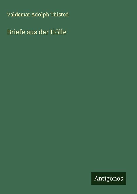 Valdemar Adolph Thisted: Briefe aus der Hölle, Buch