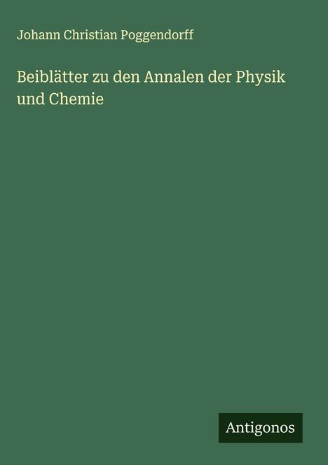 Johann Christian Poggendorff: Beiblätter zu den Annalen der Physik und Chemie, Buch