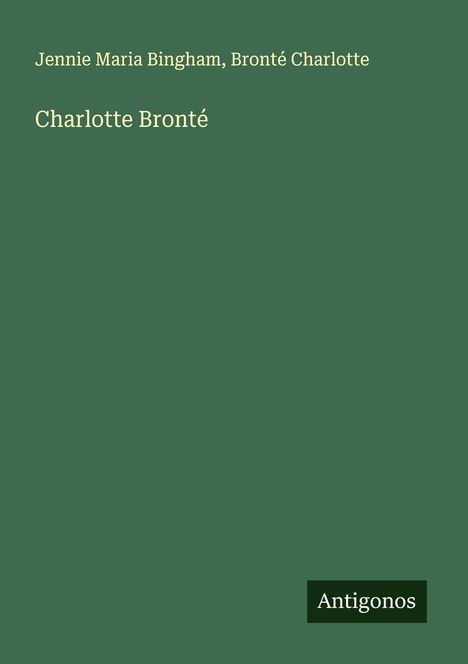 Jennie Maria Bingham: Charlotte Bronté, Buch