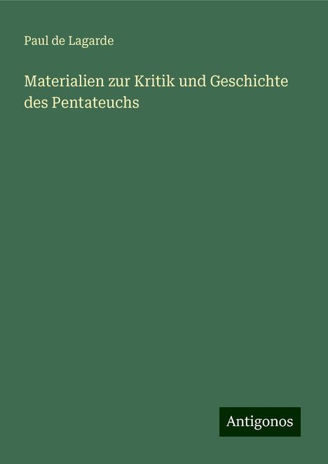 Paul De Lagarde: Materialien zur Kritik und Geschichte des Pentateuchs, Buch