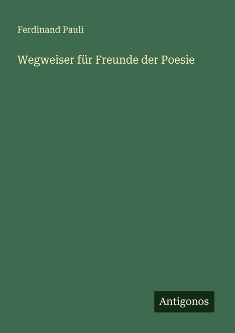 Ferdinand Pauli: Wegweiser für Freunde der Poesie, Buch