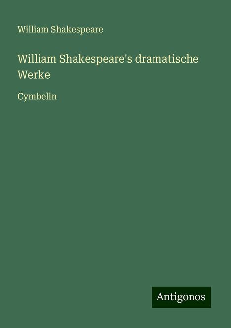 William Shakespeare: William Shakespeare's dramatische Werke, Buch