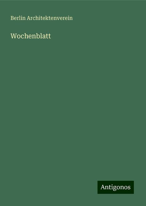 Berlin Architektenverein: Wochenblatt, Buch