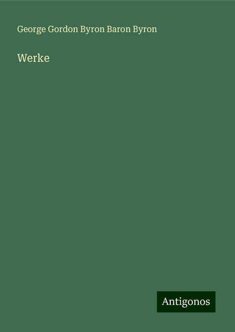 George Gordon Byron Baron Byron: Werke, Buch