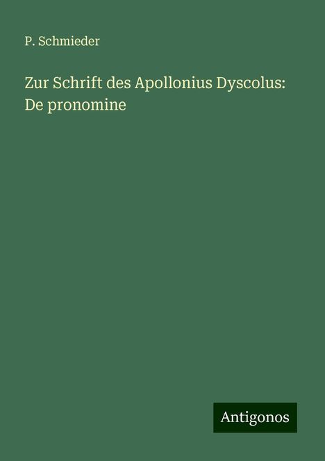 P. Schmieder: Zur Schrift des Apollonius Dyscolus: De pronomine, Buch