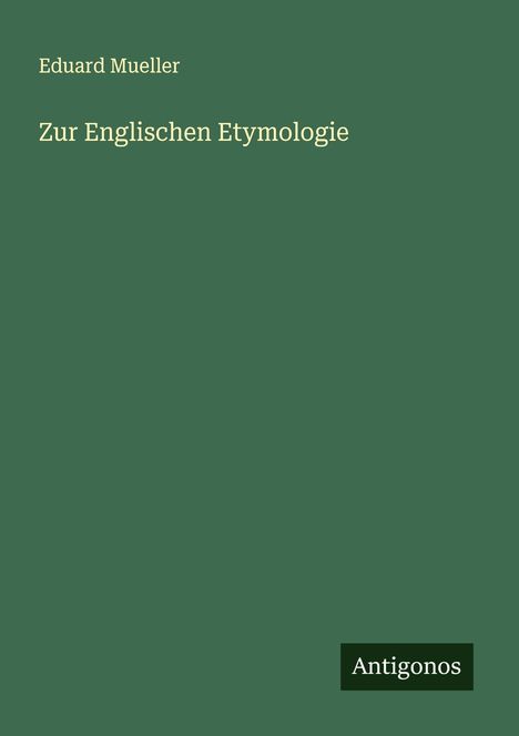 Eduard Mueller: Zur Englischen Etymologie, Buch