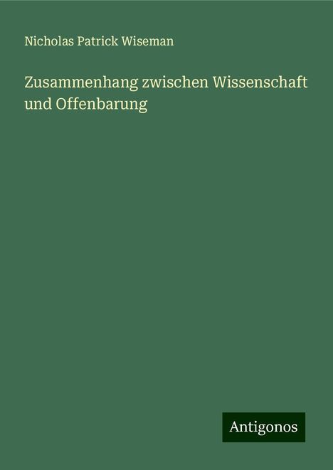 Nicholas Patrick Wiseman: Zusammenhang zwischen Wissenschaft und Offenbarung, Buch