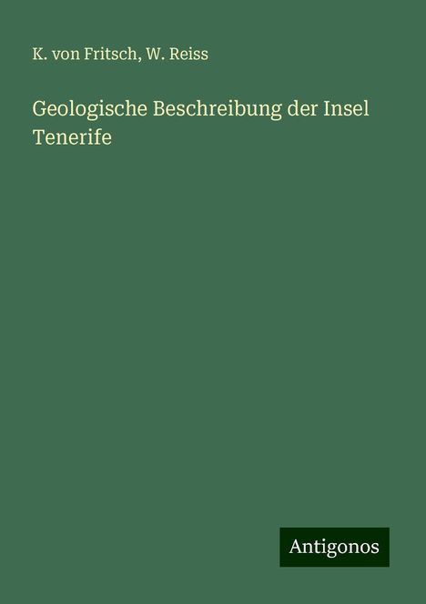 K. von Fritsch: Geologische Beschreibung der Insel Tenerife, Buch