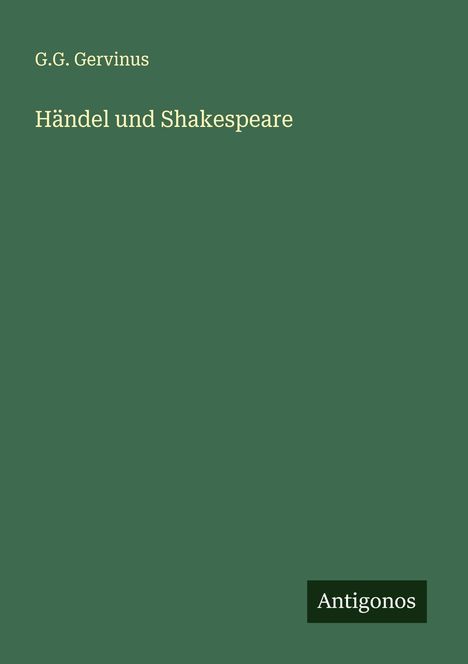 G. G. Gervinus: Händel und Shakespeare, Buch